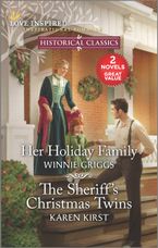 Her Holiday Family/The Sheriff's Christmas Twins