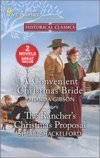 A Convenient Christmas Bride/The Rancher's Christmas Proposal