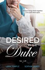 Desired By The Duke/The Duke's Unexpected Bride/High Seas To High Society
