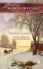 Mistletoe Courtship/Christmas Bells for Dry Creek/The Christmas Secret