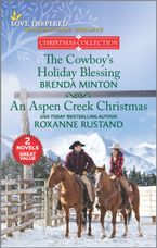 The Cowboy's Holiday Blessing/An Aspen Creek Christmas