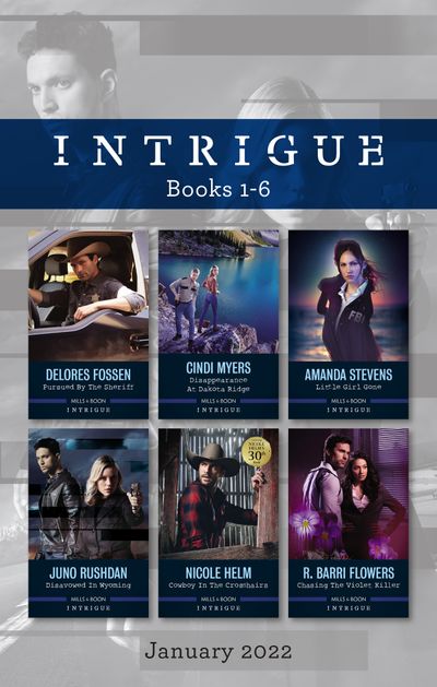 Intrigue Box Set Jan 2022/Pursued by the Sheriff/Disappearance at Dakota Ridge/Little Girl Gone/Disavowed in Wyoming/Cowboy in the Crossh