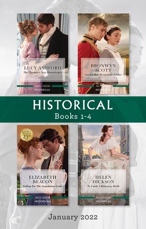 Historical Box Set Jan 2022/The Viscount's New Housekeeper/Saving Her Mysterious Soldier/Falling for the Scandalous Lady/To Catch a Runaway B