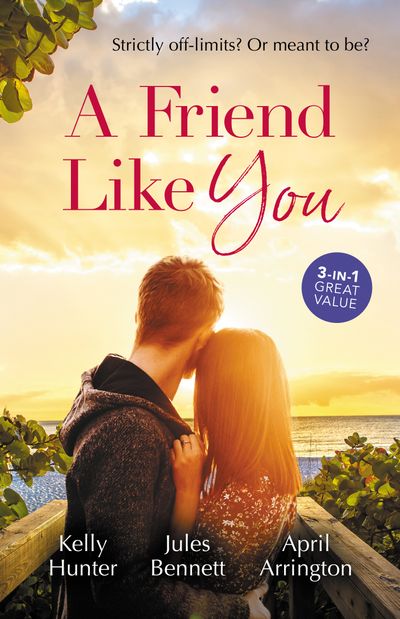 A Friend Like You/Playboy Boss, Live-In Mistress/From Friend to Fake Fiancé/The Bull Rider's Cowgirl