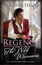 Regency The Wild Warriners/A Warriner to Rescue Her/A Warriner to Tempt Her