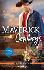 Maverick Cowboys/The Bull Rider's Valentine/Her Texas Rodeo Cowboy/Texas Rebels