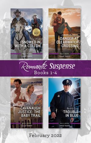 Suspense Box Set Feb 2022/Snowed In With a Colton/Danger at Clearwater Crossing/Cavanaugh Justice