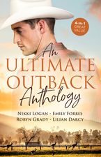 An Ultimate Outback Anthology/The Soldier's Untamed Heart/A Mother to Make a Family/Bargaining for Baby/The Runaway and the Cattleman