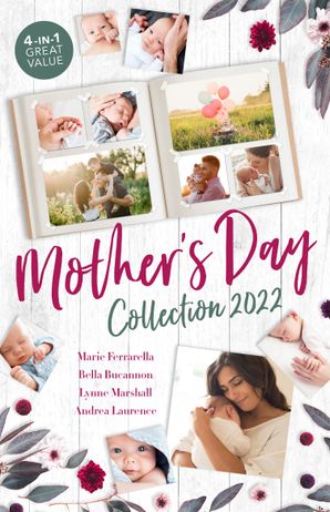 Mother's Day Collection 2022/A Maverick and a Half/Bound by the Unborn Baby/A Mother for His Adopted Son/The Baby Favour