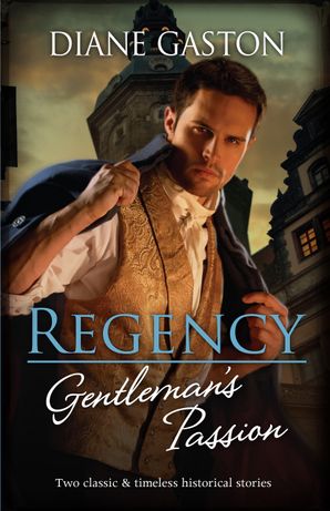 Regency Gentleman's Passion/Valiant Soldier, Beautiful Enemy/A Not So Respectable Gentleman?
