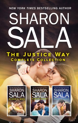The Justice Way Complete Collection/Ryder's Wife/Roman's Heart/Royal's Child