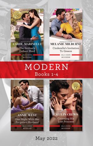 Modern Box Set 1-4 May 2022/The Sicilian's Defiant Maid/Cinderella's Invitation to Greece/One Night with Her Forgotten Husband/Crowning His