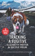 Tracking a Fugitive/Alaska Mountain Rescue/Hunting a Killer