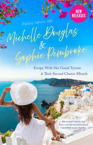 Escape with Her Greek Tycoon & Their Second Chance Miracle/Escape with Her Greek Tycoon/Their Second Chance Miracle