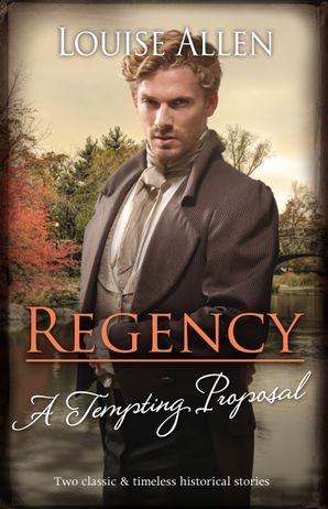 Regency A Tempting Proposal/Marrying His Cinderella Countess/The Earl's Practical Marriage