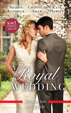 A Royal Wedding/Crowned for the Prince's Heir/A Night in the Prince's Bed/A Queen for the Taking?