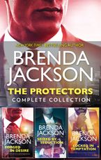 The Protectors Complete Collection/Forged in Desire/Seized by Seduction/Locked in Temptation