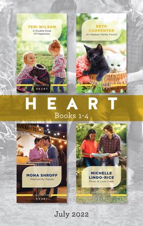 Heart Box Set July 2022/A Double Dose of Happiness/An Alaskan Family Found/Matched by Masala/Rivals at Love Creek