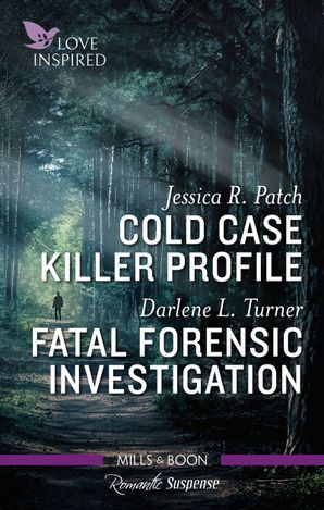 Love Inspired Suspense Duo/Cold Case Killer Profile/Fatal Forensic Investigation