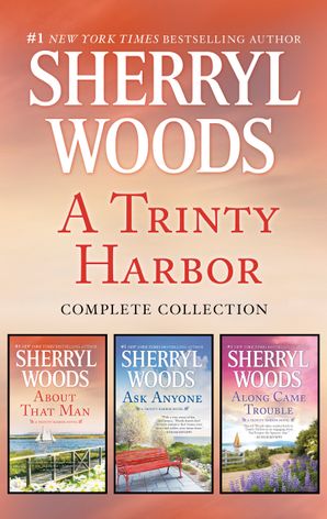 A Trinity Harbor Complete Collection/About That Man/Ask Anyone/Along Came Trouble