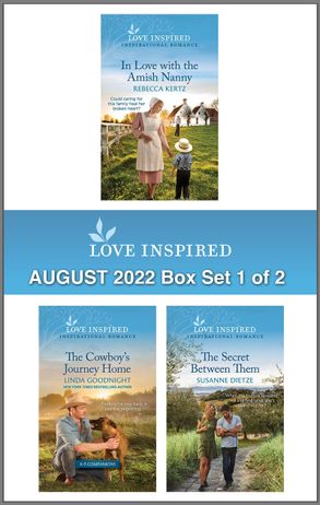 Love Inspired August 2022 Box Set - 1 of 2/In Love with the Amish Nanny/The Cowboy's Journey Home/The Secret Between Them