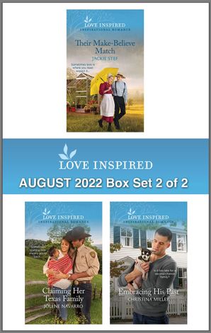 Love Inspired August 2022 Box Set - 2 of 2/Their Make-Believe Match/Claiming Her Texas Family/Embracing His Past