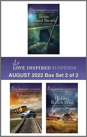 Love Inspired Suspense August 2022 - Box Set 2 of 2/Texas Buried Secrets/Sabotaged Mission/Hidden Ranch Peril