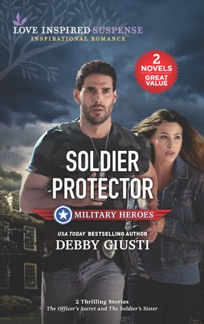 Soldier Protector/The Officer's Secret/The Soldier's Sister