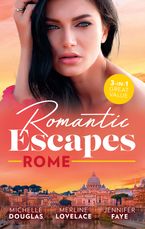 Romantic Escapes - Rome/Reunited by a Baby Secret/''I Do''...Take Two!/Best Man for the Bridesmaid