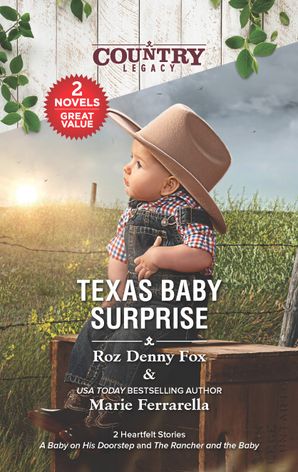 Texas Baby Surprise/A Baby on His Doorstep/The Rancher and the Baby