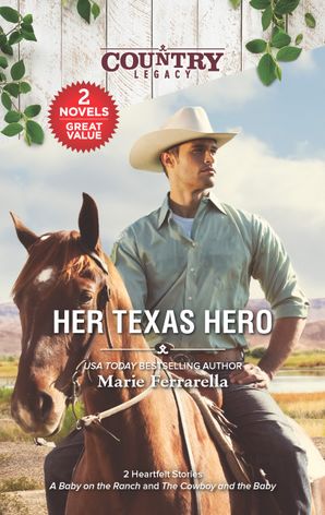 Her Texas Hero/A Baby on the Ranch/The Cowboy and the Baby