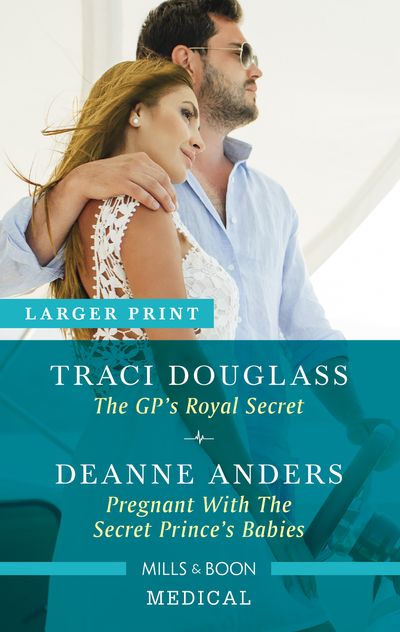 The GP's Royal Secret/Pregnant with the Secret Prince's Babies