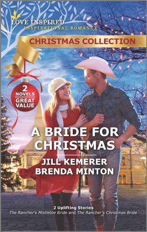 A Bride for Christmas/The Rancher's Mistletoe Bride/The Rancher's Christmas Bride
