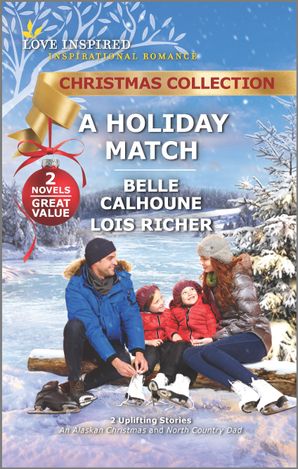 A Holiday Match/An Alaskan Christmas Promise/North Country Dad