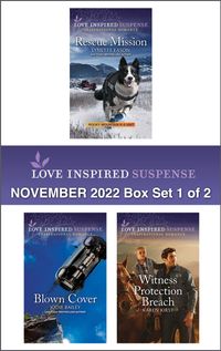 love-inspired-suspense-november-2022-box-set-1-of-2rescue-missionblown-coverwitness-protection-breach