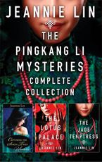 The Pingkang Li Mysteries Complete Collection/Capturing the Silken Thief/The Lotus Palace/The Jade Temptress