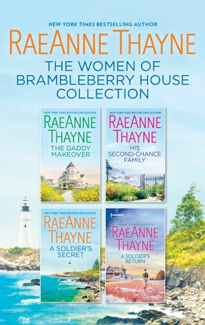The Women of Brambleberry House Collection/The Daddy Makeover/His Second-Chance Family/A Soldier's Secret/A Soldier's Return