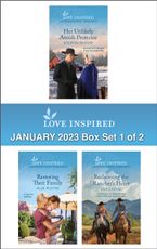 Love Inspired January 2023 Box Set - 1 of 2 /Her Unlikely Amish Protector/Restoring Their Family/Reclaiming the Rancher's Heart