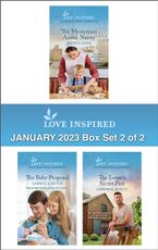 Love Inspired January 2023 Box Set 2 of 2/The Mysterious Amish Nanny/The Baby Proposal/The Loner's Secret Past