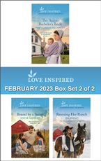 Love Inspired February 2023 Box Set - 2 of 2/The Amish Bachelor's Bride/Bound by a Secret/Rescuing Her Ranch