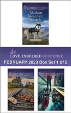 Love Inspired Suspense February 2023 - Box Set 1 of 2/Alaskan Mountain Search/Forced to Hide/Mistaken Twin Target