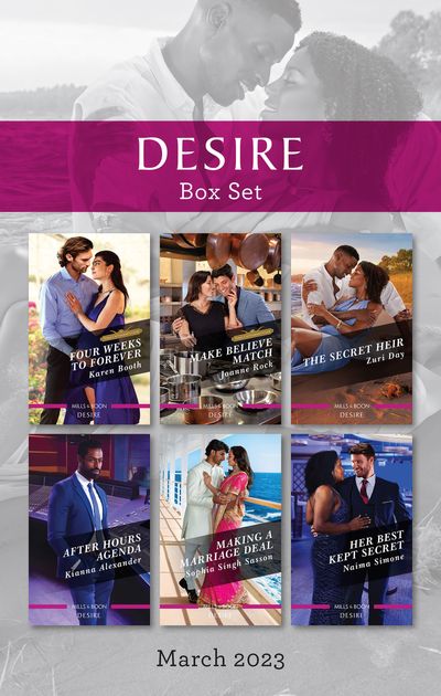 Desire Box Set Mar 2023/Four Weeks to Forever/Make Believe Match/The Secret Heir/After Hours Agenda/Making a Marriage Deal/Her Best Kept Sec
