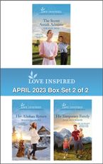 Love Inspired April 2023 Box Set - 2 of 2/The Secret Amish Admirer/Her Alaskan Return/His Temporary Family