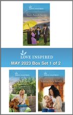 Love Inspired May 2023 Box Set - 1 of 2/Their Amish Secret/The Rancher's Sanctuary/Mother for a Month