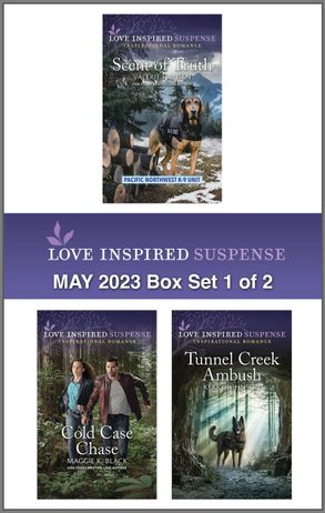 Love Inspired Suspense May 2023 - Box Set 1 of 2/Scent of Truth/Cold Case Chase/Tunnel Creek Ambush