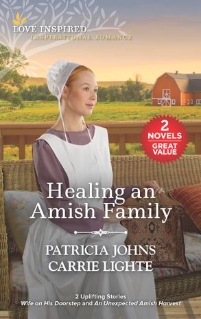 Healing an Amish Family/Wife on His Doorstep/An Unexpected Amish Harvest