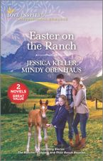 Easter on the Ranch/The Rancher's Legacy/Their Ranch Reunion