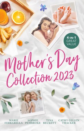 Mother's Day Collection 2023/Adding Up to Family/Second Chance for the Single Mum/Miracle Baby for the Midwife/Lone Star Baby