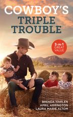 Cowboy's Triple Trouble/Claiming the Cowboy's Heart/Tennessee Bull Rider/The Colorado Cowboy's Triplets