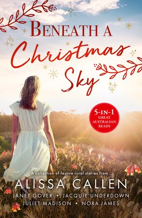 Beneath a Christmas Sky AUSPOST/Under Christmas Stars/Christmas at Coorah Creek/The Christmas Wish/Above the Mistletoe/His Christmas Feast